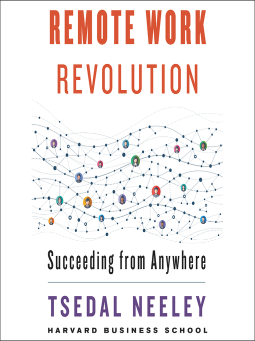 Title details for Remote Work Revolution by Tsedal Neeley - Available